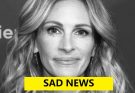 Heartbreaking News For Julia Roberts, we announce